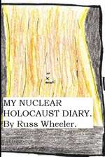 My Nuclear Holocaust Diary