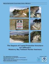 The Impacts of Coastal Protection Structures in California?S Monterey Bay National Marine Sanctuary