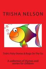 Trish's Fishy Stories & Bugs on the Go