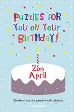 Puzzles for You on Your Birthday - 26th April