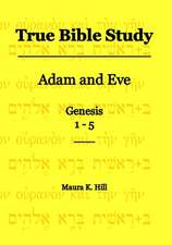 True Bible Study - Adam and Eve Genesis 1-5