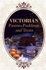 Victorian Pastries, Puddings and Treats