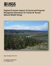 Regional Economic Impacts of Current and Proposed Management Alternatives for Charles M. Russell National Wildlife Refuge