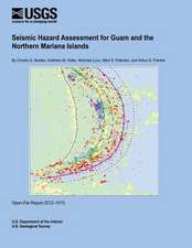 Seismic Hazard Assessment for Guam and the Northern Mariana Islands