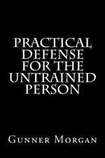 Practical Defense for the Untrained Person