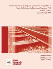 Railroad Accident Report Miami International Airport, Automated People Mover Train Collision with Passenger Terminal Wall Miami, Florida November 28,