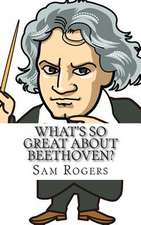 What's So Great about Beethoven?