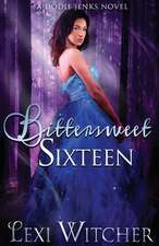 Bittersweet Sixteen