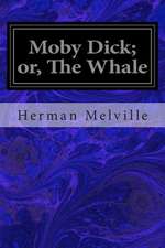 Moby Dick; Or, the Whale