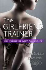 The Girlfriend Trainer