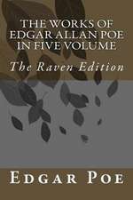 The Works of Edgar Allan Poe in Five Volume