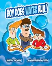 Boy Does Water Run!