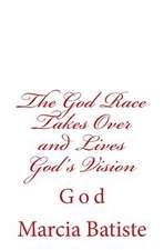 The God Race Takes Over and Lives God's Vision