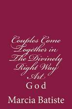 Couples Come Together in the Divinely Right Way Art