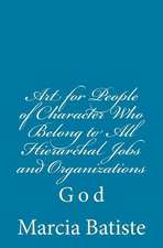 Art for People of Character Who Belong to All Hierarchal Jobs and Organizations