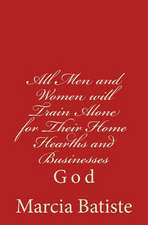 All Men and Women Will Train Alone for Their Home Hearths and Businesses