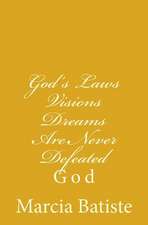 God's Laws Visions Dreams Are Never Defeated