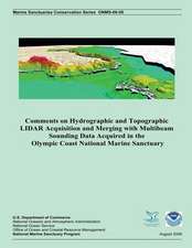 Comments on Hydrographic and Topographic Lidar Acquisition and Merging with Multibeam Sounding Data Acquired in the Olympic Coast National Marine Sanc