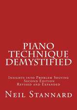 Piano Technique Demystified Second Edition Revised and Expanded