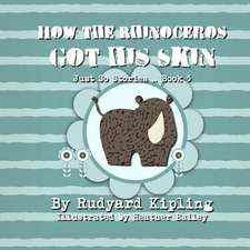 How the Rhinoceros Got His Skin