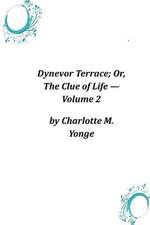 Dynevor Terrace; Or, the Clue of Life ? Volume 2