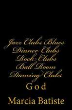 Jazz Clubs Blues Dinner Clubs Rock Clubs Ball Room Dancing Clubs