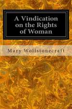 A Vindication on the Rights of Woman