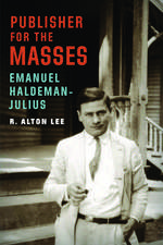 Publisher for the Masses, Emanuel Haldeman-Julius