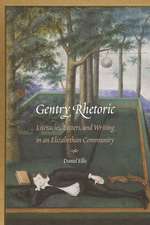 Gentry Rhetoric: Literacies, Letters, and Writing in an Elizabethan Community