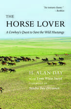 The Horse Lover: A Cowboy's Quest to Save the Wild Mustangs