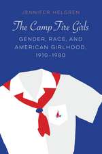 The Camp Fire Girls: Gender, Race, and American Girlhood, 1910–1980