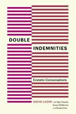 Double Indemnities: Ecstatic Conversations