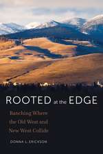 Rooted at the Edge: Ranching Where the Old West and New West Collide