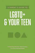 A Parent's Guide to LGBTQ+ and Your Teen