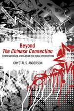 Beyond "The Chinese Connection": Contemporary Afro-Asian Cultural Production