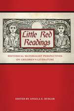 Little Red Readings: Historical Materialist Perspectives on Children S Literature