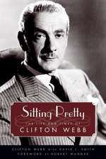 Sitting Pretty: The Life and Times of Clifton Webb