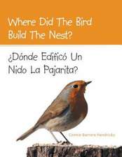 Where Did the Bird Build the Nest?: Donde Edifico Un Nido La Pajarita?