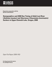 Demographics and 2008 Run Timing of Adult Lost River (Deltistes Luxatus) and Shortnose (Chasmistes Brevirostris) Suckers in Upper Klamath Lake, Oregon