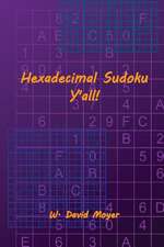 Hexadecimal Sudoku Y'All!