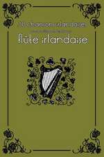 30 Chansons Irlandaises Avec Partitions Et Doigtes Pour Flute Irlandaise