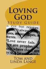 Loving God - Study Guide