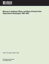 Mercury in Sediment, Water, and Biota of Sinclair Inlet, Puget Sound, Washington, 1989-2007