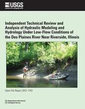 Independent Technical Review and Analysis of Hydraulic Modeling and Hydrology Under Low-Flow Conditions of the Des Plaines River Near Riverside, Illin