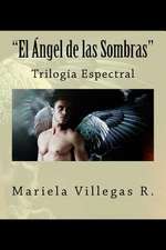 "El Angel de Las Sombras"