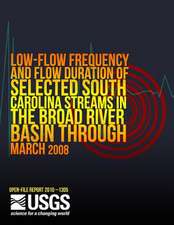 Low-Flow Frequency and Flow Duration of Selected South Carolina Streams in the Broad River Basin Through March 2008road River Basin Through March 2008