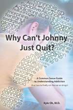 Why Can't Johnny Just Quit?