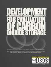 Development of a Probabilistic Assessment Methodology for Evaluation of Carbon Dioxide Storage