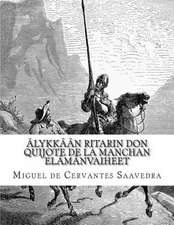 Alykkaan Ritarin Don Quijote de La Manchan Elamanvaiheet