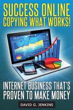 Success Online, Copying What Works!